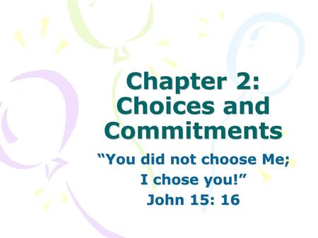 Chapter 2: Choices and Commitments