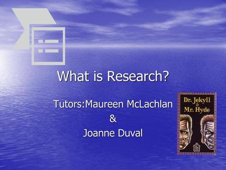 Tutors:Maureen McLachlan & Joanne Duval