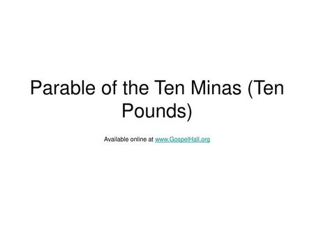 Parable of the Ten Minas (Ten Pounds)