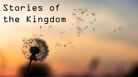 Stories of the Kingdom.
