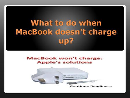 What to do when MacBook doesn't charge up?