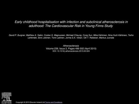 Early childhood hospitalisation with infection and subclinical atherosclerosis in adulthood: The Cardiovascular Risk in Young Finns Study  David P. Burgner,