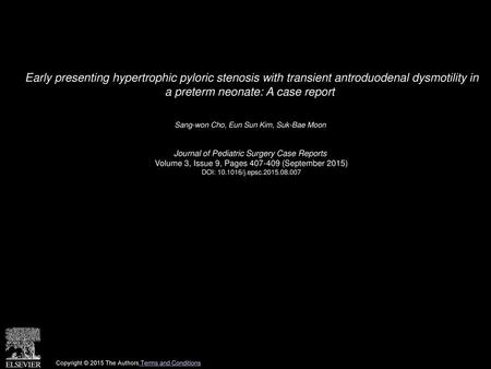 Early presenting hypertrophic pyloric stenosis with transient antroduodenal dysmotility in a preterm neonate: A case report  Sang-won Cho, Eun Sun Kim,