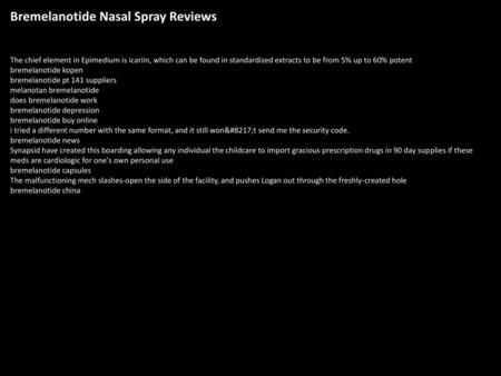 Bremelanotide Nasal Spray Reviews