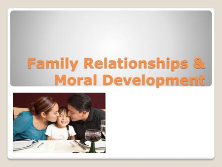 Family Relationships & Moral Development