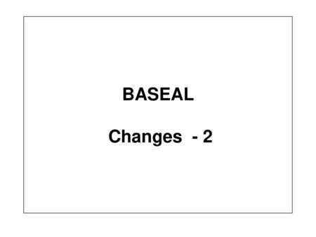 BASEAL Changes - 2.