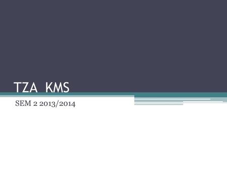 TZA KMS SEM 2 2013/2014.