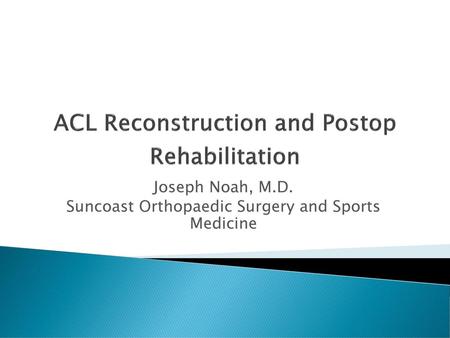 ACL Reconstruction and Postop Rehabilitation