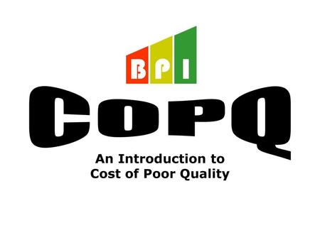 An Introduction to Cost of Poor Quality