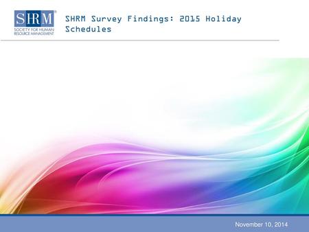 SHRM Survey Findings: 2015 Holiday Schedules