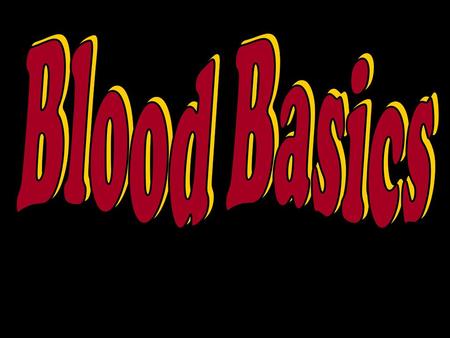 Blood Basics.