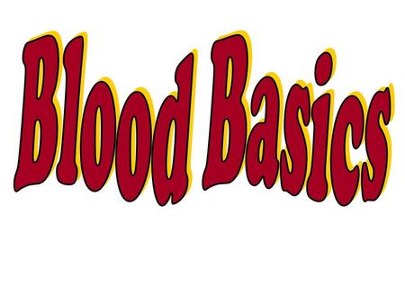 Blood Basics Forensic Science T. Trimpe 2006 http://sciencespot.net/