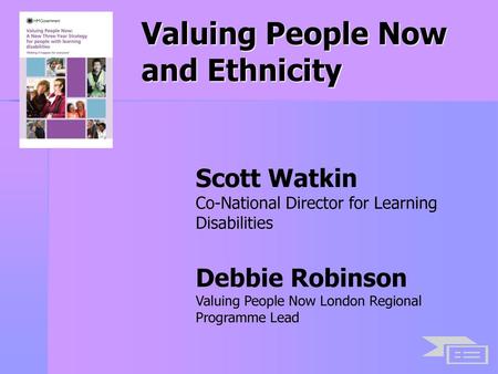 Valuing People Now and Ethnicity