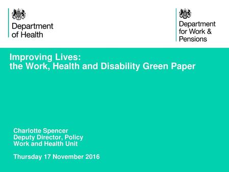 Improving Lives: the Work, Health and Disability Green Paper