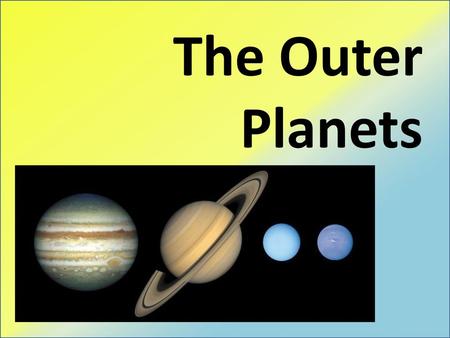 The Outer Planets.