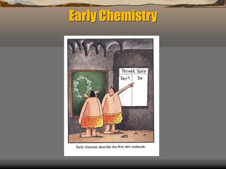 Early Chemistry.