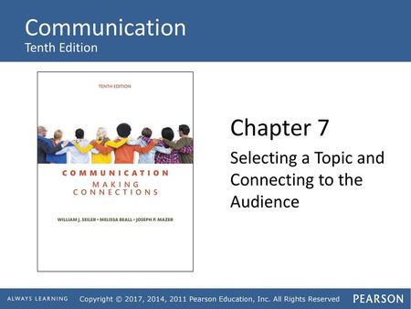 Chapter 7 Selecting a Topic and Connecting to the Audience.