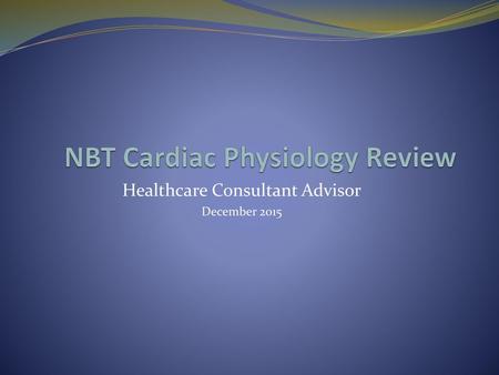 NBT Cardiac Physiology Review