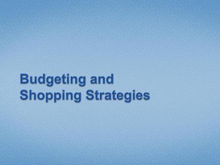 Budgeting and Shopping Strategies