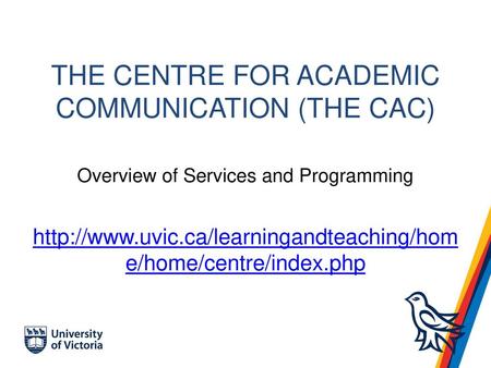 The Centre for Academic Communication (The cac)