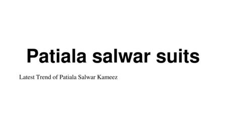 Latest Trend of Patiala Salwar Kameez