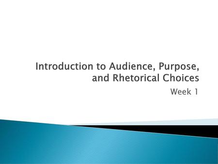 Introduction to Audience, Purpose, and Rhetorical Choices