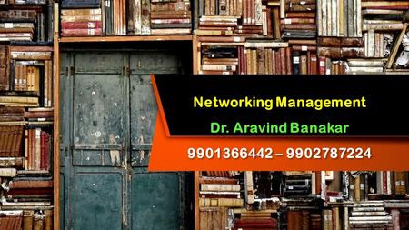 This presentation uses a free template provided by FPPT.com  Networking Management Dr. Aravind Banakar –