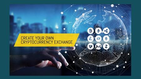 Create Your Own Cryptocurrency Exchange – Know These Benefits.