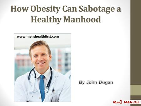 How Obesity Can Sabotage a Healthy Manhood