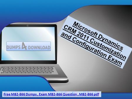 Free Microsoft MB2-866 Exam Sample Questions - Dumps4download.in