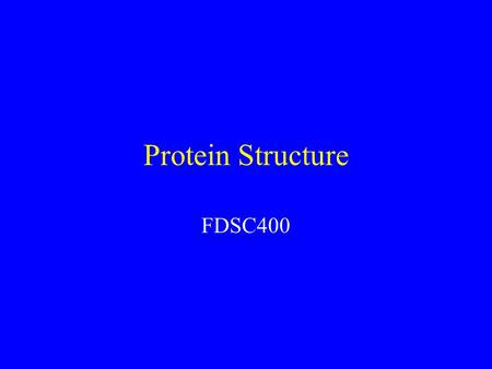 Protein Structure FDSC400. Protein Functions Biological?Food?