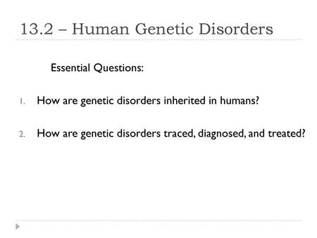 13.2 – Human Genetic Disorders