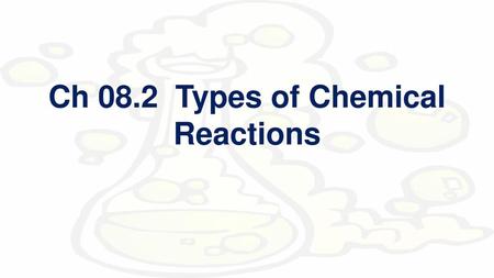 Ch 08.2 Types of Chemical Reactions