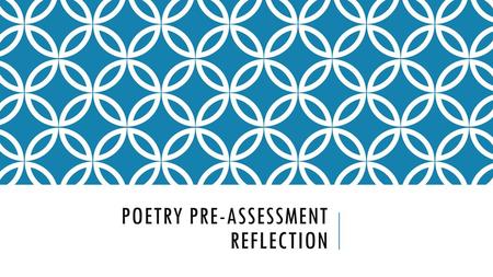 Poetry Pre-assessment Reflection