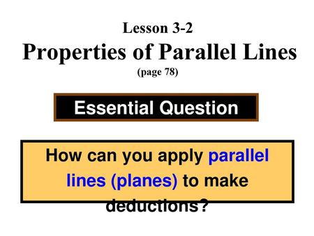 Lesson 3-2 Properties of Parallel Lines (page 78)