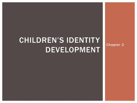 Children’s Identity Development