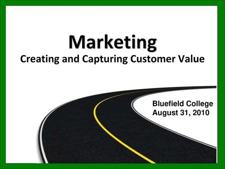 Marketing Creating and Capturing Customer Value