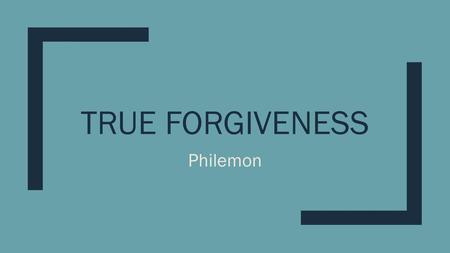 True Forgiveness Philemon.
