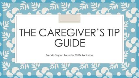 The Caregiver’s Tip Guide