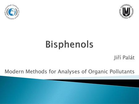 Jiří Palát Modern Methods for Analyses of Organic Pollutants