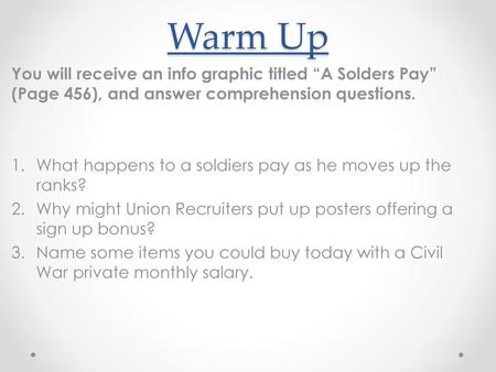 Warm Up You will receive an info graphic titled “A Solders Pay” (Page 456), and answer comprehension questions. What happens to a soldiers pay as he moves.