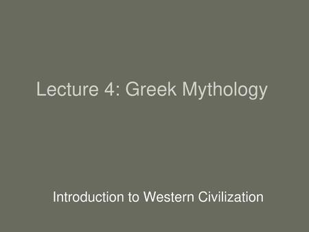 Lecture 4: Greek Mythology