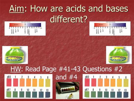 Aim: How are acids and bases different?