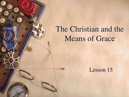 The Christian and the Means of Grace