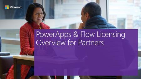 PowerApps & Flow Licensing Overview for Partners