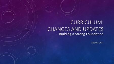 Curriculum: CHANGES AND UPDATES