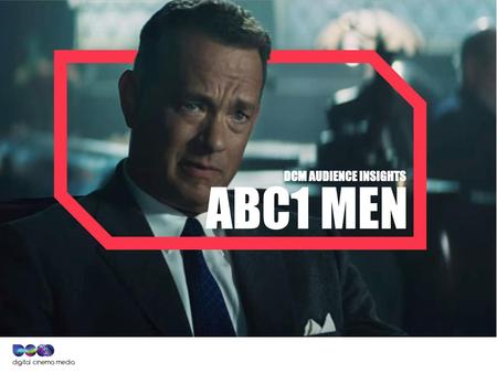 Dcm audience insights ABC1 MEN.