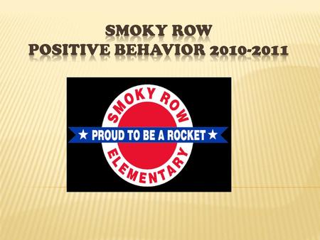 Smoky Row Positive Behavior