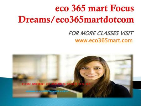 eco 365 mart Focus Dreams/eco365martdotcom