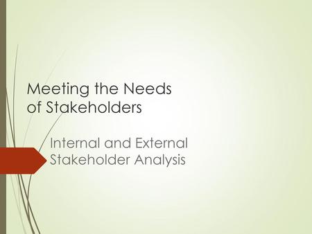 Meeting the Needs of Stakeholders